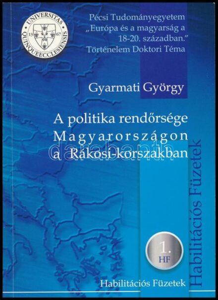 Gyarmati György: A politika rendőrsége Magyarországon a Rákosi - korszakban. Habilitációs Füzetek 1. Pécs, 2002, Pécsi Tudományegyetem. Német és magyar nyelven. Melléklettel. Kiadói papírkötés.