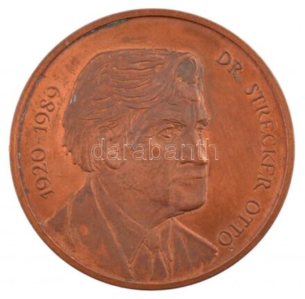 DN 'Dr. Strecker Ottó 1920-1989' egyoldalas Cu emlékérem (42,5mm) T:1- patina