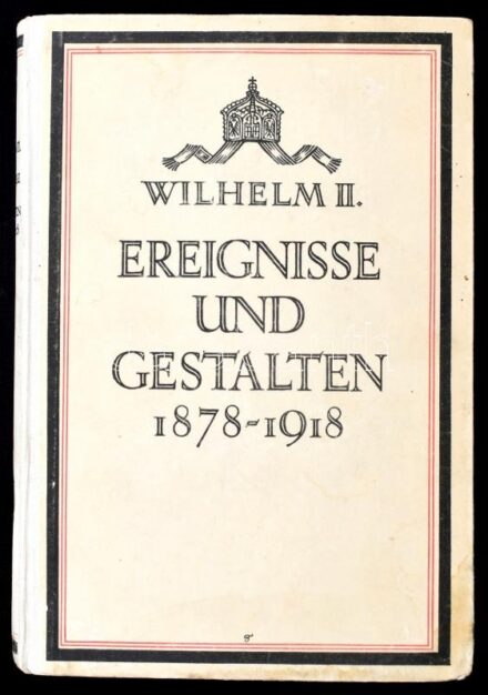 Kaiser Wilhelm II. Ereignisse und Gestalten aus den Jahren 1878-1918. Leipzig-Berlin, 1922., K. F. Koehler. Német nyelven. Kiadói félvászon-kötés, foltos, kissé kopott borítóval, beragasztott fekete-fehér képekkel (kivágások.)