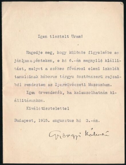 1915 Bp., Györgyi Kálmán (1860-1930) művészeti író, a Magyar Iparművészet szerkesztőjének levele, amelybe felhívja a figyelmet a székesfővárosi elemi iskolások háborús témájú rajzaiból, az Iparművészeti Múzeumban rendezett