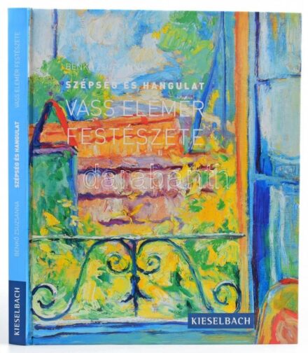 Benkő Zsuzsanna: Szépség és hangulat. Vass Elemér festészete. Bp., 2018, Kieselbach, 211 p. Gazdag képanyaggal, Vass Elemér műveinek reprodukcióival illusztrálva. Kiadói kartonált papírkötés, jó állapotban.