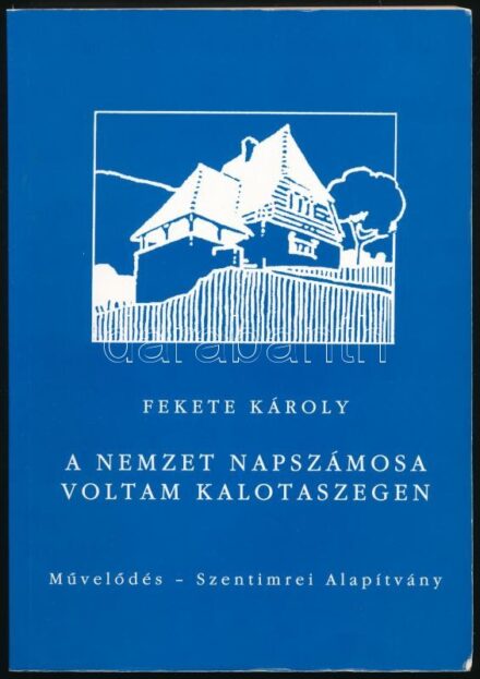 2 db Kalotaszeg témájú könyv: Fekete Károly: A nemzet napszámosa voltam Kalotaszegen. Önéletrajzi feljegyzések (1935-1990). Sztána Füzetek 11. Kolozsvár-Sztána, 2013, Művelődés-Szentimrei Alapítvány. Kiadói papírkötés. + Kós