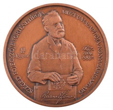Fritz Mihály (1947-) 1997. 'Reiner János - Szeged főjegyzője történetírója múzeumalapítója, könyvtárigazgató / Szeged' kétoldalas bronz emlékérem (42,5mm) T:1-