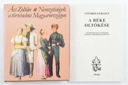Ács Zoltán: Nemzetiségek a történelmi Magyarországon. Bp., 1984, Kossuth. Kiadói kartonált papírkötés, kissé szakadt kiadói papír védőborítóban. + Ustoros Gergely: A béke oltókése. A rabnemzetek és őshonos nemzeti