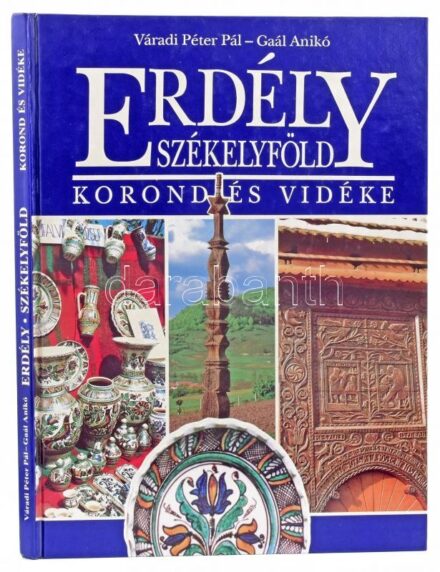 Váradi Péter Pál, Gaál Anikó: Erdély - Székelyföld. Korond és vidéke. Bp., 1994, KÖZDOK. Rendkívül gazdag képanyaggal illusztrálva. Kiadói kartonált papírkötés.