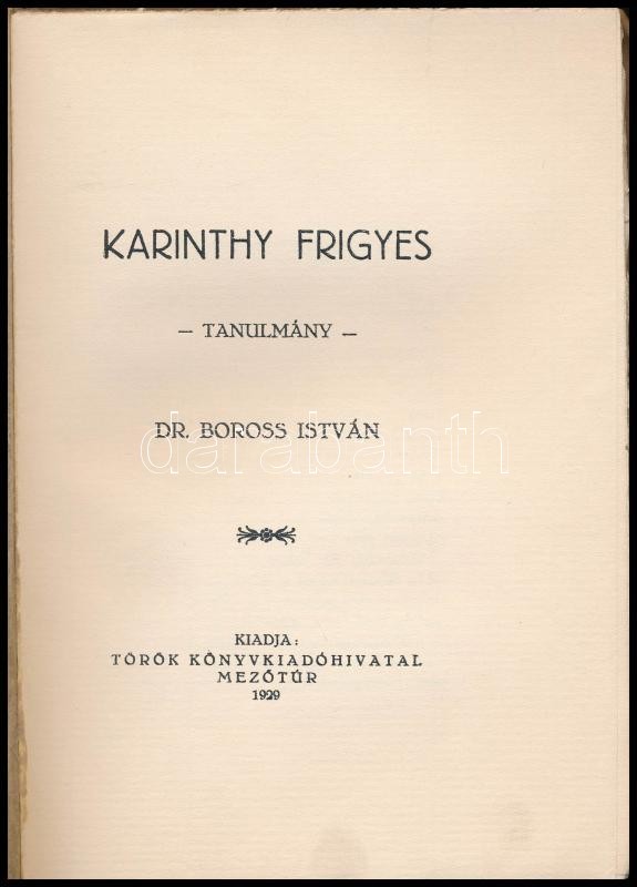 Boross István: Karinthy Frigyes. Tanulmány. Mezőtúr, 1929., Török, 131 p. Kiadói papírkötés. - Image 2