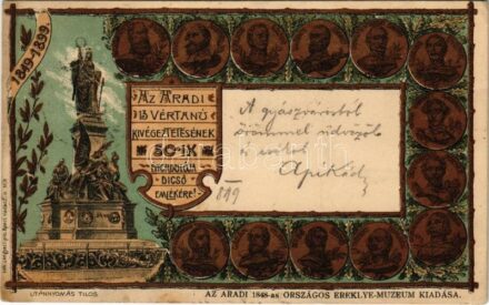 1899 (Vorläufer) Arad, a 13 vértanú kivégeztetésének 50. évfordulója dicső emlékére. Kiadja az Aradi 1848-as Országos Ereklye Múzeum / Memorial card for the 50th anniversary of the executions of the martyrs of Arad 1849-1899. Lith.
