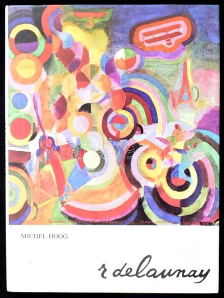 Hoog, Michel: Robert Delaunay. Bp., (1983.), Corvina, 96 p. Gazdag képanyaggal illusztrált. Kiadói egészvászon-kötés, kiadói papír védőborítóban