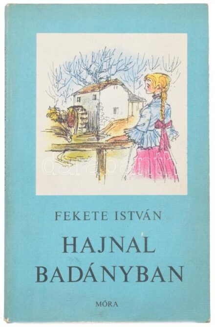 Fekete István: Hajnal Badányban. Győry Miklós rajzaival. Bp.,1974,Móra. Harmadik kiadás. Kiadói kissé kopott papírkötés.