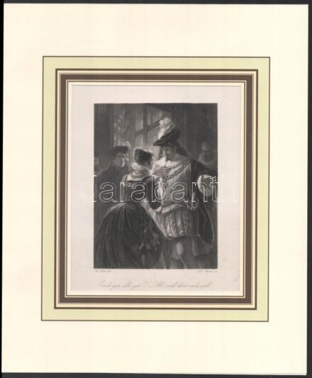 August Friedrich Pecht (1814-1903) után, Tobias Bauer metszése: Ende gut, alles gut - All's well that ends well (Shakespeare illusztráció). Acélmetszet, papír, jelzett a metszeten, paszpartuban, lap széle kissé foltos,16x12 cm
