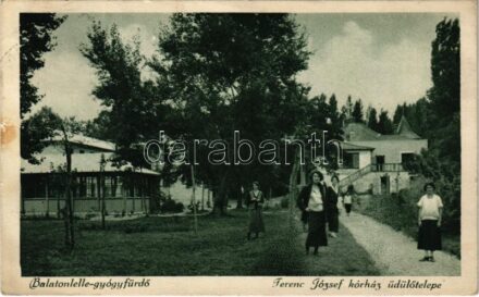 Balatonlelle-gyógyfürdő, Ferenc József kórház üdülőtelepe (fl)