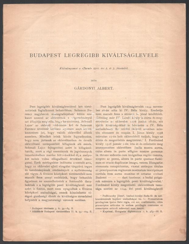 Gárdonyi Albert: Budapest legrégibb kiváltságlevele. (Különlenyomat a 'Turul' 1910. évi 2. és 3. füzetéből). Bp., é.n., Franklin-ny., 20 p. Kiadói tűzött papírkötés, kissé foltos, sérült, szétvált borítóval, a lapok - Image 3