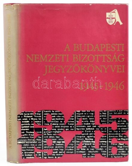 A Budapesti Nemzeti Bizottság jegyzőkönyvei 1945-1946. Szerk.: Gáspár Ferenc, Halasi László. Kállai Gyula. Budapest Főváros Levéltára Forráskiadványai VII. Bp., 1975., Budapest Főváros Levéltára. Kiadói aranyozott nyl-kötés,