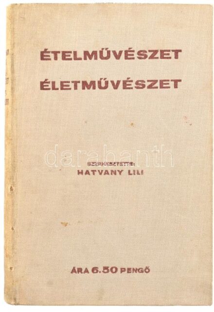 Hatvany Lili: Ételművészet, életművészet. Bp., é.n. Színházi Élet. Kiadói egészvászon kötésben, kissé kopott borítóval.