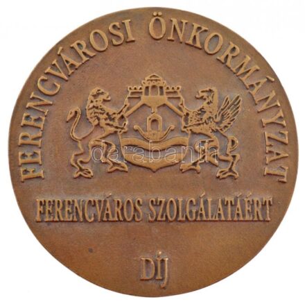 DN 'Ferencvárosi Önkormányzat - Ferencváros Szolgálatáért Díj' egyoldalas Br emlékérem eredeti tokban (65mm) T:1