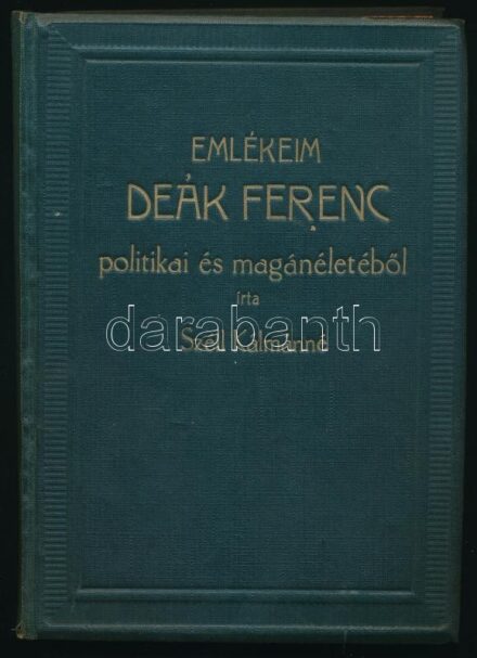 Széll Kálmánné Vörösmarty Ilona: Emlékeim Deák Ferenc politikai és magánéletéből. Bp., [1925], Pallas, 1 t. + 152 p. Egyetlen kiadás. Aranyozott egészvászon-kötésben, kissé foltos lapélekkel.