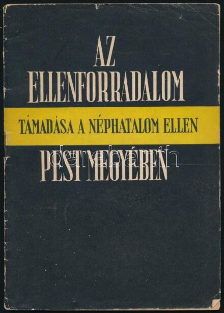 Az ellenforradalom támadása a néphatalom ellen Pest megyében. Bp., 1957., Egyetemi Nyomda. Kiadói papírkötés, kissé kopott borítóval.