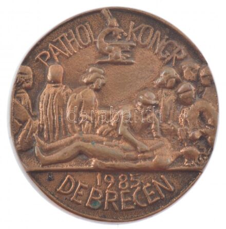 1985. 'Pathológiai Kongresszus - 1985 Debrecen' egyoldalas Br emlékérem (48mm) T:2 kis patina