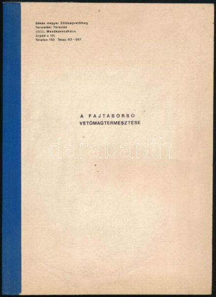 A fajtaborsó vetőmagtermesztése. Mezőkovácsháza,1985,Békés m. Zöldségvetőmag Termelési Társulás. Félvászon-kötés, a hátsó borítón bejegyzéssel.