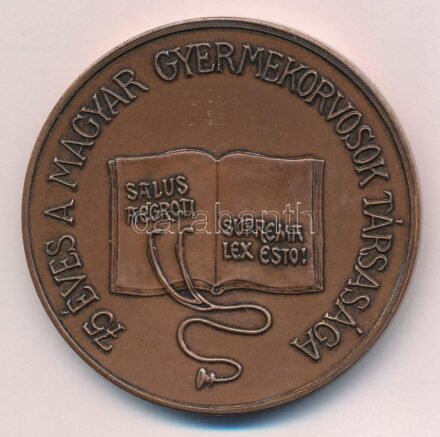 E. Lakatos Aranka (1952-) '75 éves a Magyar Gyermekorvosok Társasága' kétoldalas Br emlékérem (60mm) T:2 kis karc