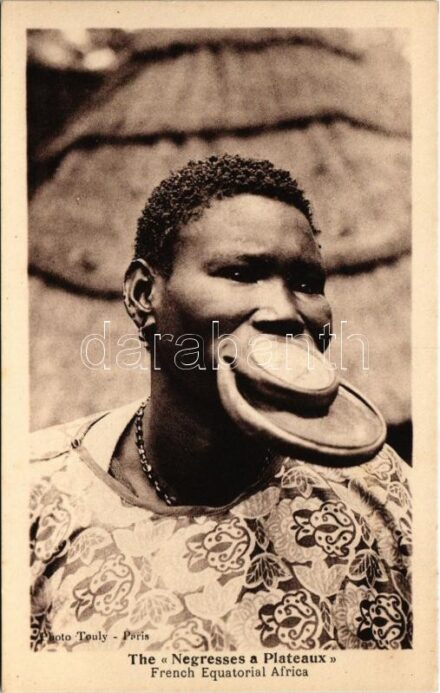 Tányérajkú néger / French Equatorial Africa. The 'Negresses a Plateaux' African folklore, lip plate