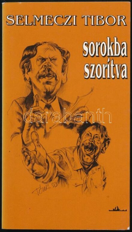 Selmeczi Tibor: Sorokba szorítva. Bp., 1994, Hibiszkusz. Kiadói papírkötés. A szerző által DEDIKÁLT példány.