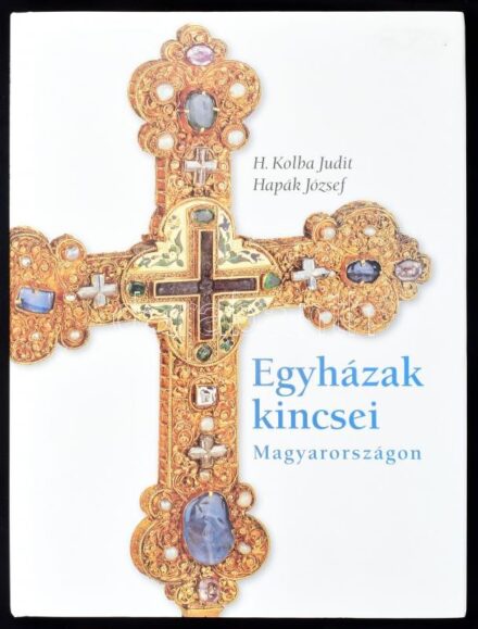 H. Kolba Judit: Egyházak kincsei Magyarországon. Hapák József fotóival. Bp., 2008, Kossuth. Rendkívül gazdag képanyaggal illusztrálva. Kiadói egészvászon-kötés, kiadói papír védőborítóban, jó állapotban.