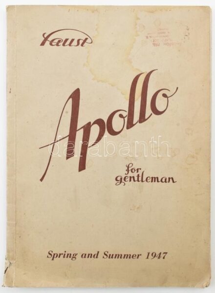 1947 Apollo for Gentleman. Spring and Summer 1947. I. Faust, Budapest. Illusztrált férfi divatkatalógus, foltos, viseltes állapotban. + The Correct Taylor, Winter 1947. Illusztrált női divatkatalógus. Sérült, szétvált, foltos borítóval.