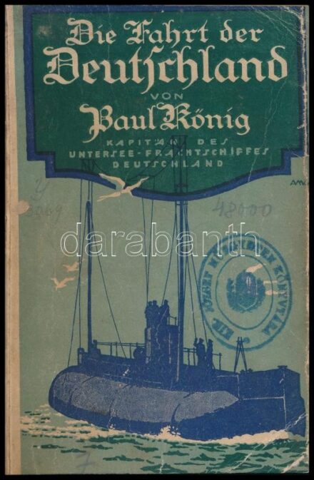 König, Paul: Die Fahrt de Deutschland. Berlin, 1917, Verlag Ullstein & Co. Egészoldalas, fekete-fehér képekkel illusztrálva. Német nyelven. Félvászon-kötésben, kissé kopott borítóval, intézményi bélyegzőkkel, az eredeti
