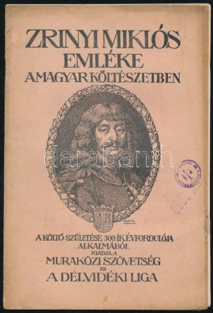 Zrínyi Miklós emléke a magyar költészetben. A költő születése 300-ik évfordulója alkalmából kiadja a Muraközi Szövetség és a Délvidéki Liga. Bp., 1920, Pallas-ny., (16) p. Kiadói papírkötés, szétvált, kissé foltos