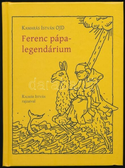 Kamarás István: Ferenc pápa-legendárium. Bp., 2015, Luther Kiadó. Kiadói kartonált papírkötés.