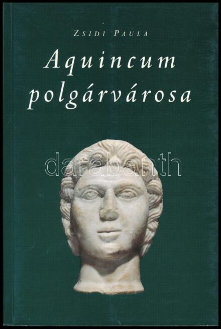 Zsidi Paula: Aquincum polgárvárosa az Antoniusok és Severusok korában. Moyzeion sorozat 5. Bp., 2002., Enicklopédia Kiadó. Színes és fekete-fehér fotókkal, valamint térképekkel illusztrált. Kiadói papírkötés.