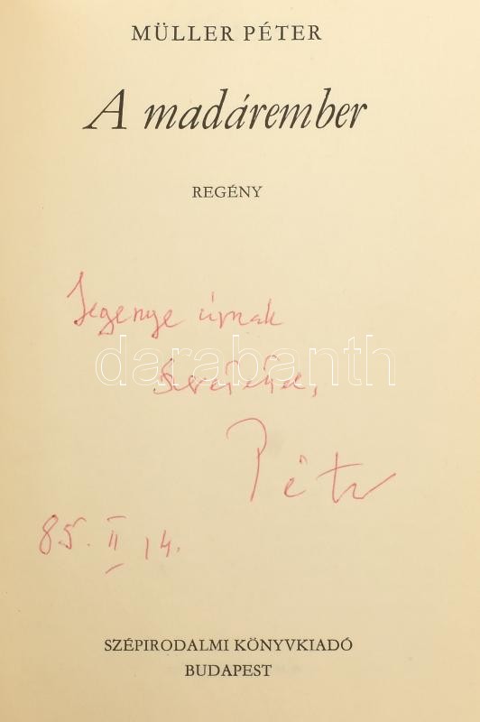Müller Péter: A madárember. Bp., 1977, Szépirodalmi Könyvkiadó, kiadói egészvászon kötésben, ragasztott papír védőborítóval, a szerző által DEDIKÁLT példány - Image 2