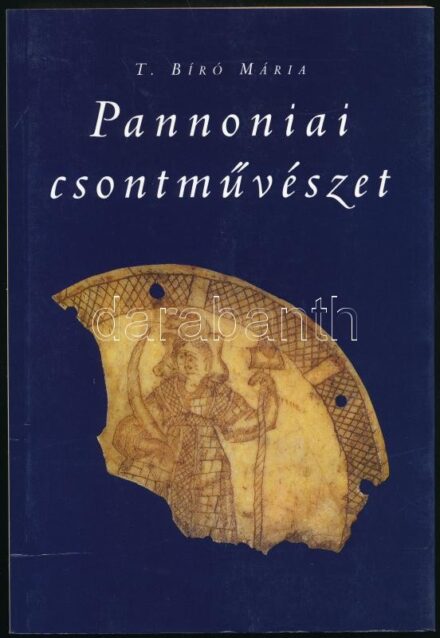 T. Bíró Mária: Pannóniai csontművészet. Moyzeion sorozat 3. Bp., 2000., Enicklopédia Kiadó. Színes és fekete-fehér fotókkal. Kiadói papírkötés.
