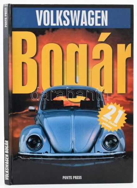 Nagy Gábor Attila: Vokswagen Bogár. Pécs, 1999, Ponte Press. Gazdag képanyaggal illusztrálva. Kiadói kartonált papírkötés.