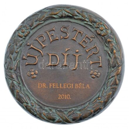 2010. 'Újpestért Díj - Dr. Fellegi Béla 2010.' kétoldalas Br emlékplakett (97mm) díszdobozban T:1- patina