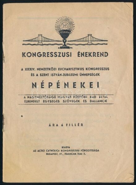 1938 Kongresszusi énekrend. A XXXIV. nemzetközi eucharisztikus kongresszus és a Szent István-jubileumi ünnepségek népénekei. Bp., 1938, Actio Catholica Kongresszusi Főbizottsága, Korda Rt. nyomdája. 35 p. Kiadói tűzött papírkötés