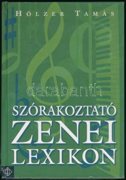 Hölzer Tamás: Szórakoztató zenei lexikon. Bp.,2003., Enciklopédia Kiadó. Kiadói papírkötés, bontatlan eredeti zsugorfóliában.