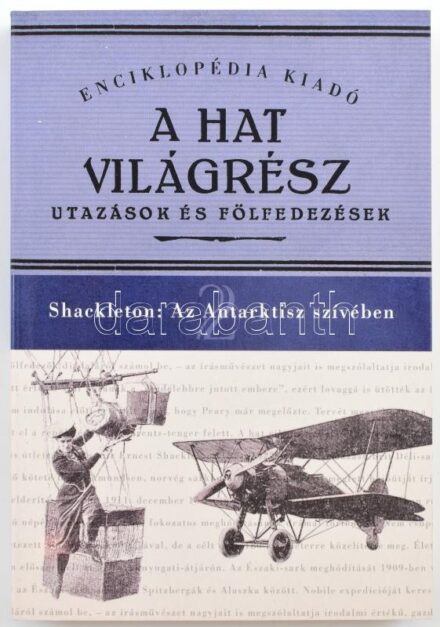 Shackleton: Az Antarktisz szívében száznyolcvan kilométerre a Déli Sarktól. Ford.: Halász Gyula. A hat világrész - utazások és fölfedezések az Enciklopédia Kiadó reprint sorozata. Bp., 2005., Enciklopédia Kiadó. Kiadói