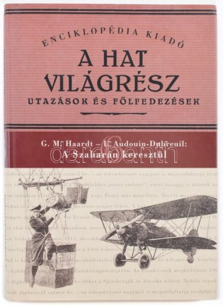 G. M. Haardt - L. Audouin-Dubreuil: A Szaharán keresztül. A sivatag első átszelése citroen - automobilon (Touggourttól Timbuktuig.) Ford.: Ballengger Róbertné és Ballengger Henrik. A hat világrész - utazások és fölfedezések az