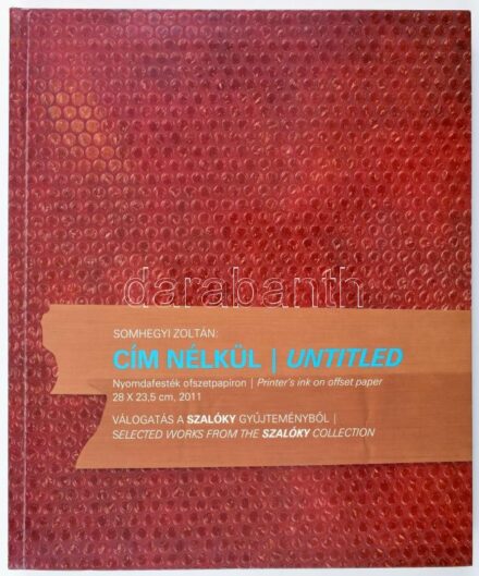 Somhegyi Zoltán: Cím nélkül. Nyomdafesték ofszetpapíron. Válogatás a Szalóky Gyűjteményből / Untitled. Printer's ink on offset paper. Selected works from the Szalóky Collection. Bp., 2011., Gabo, (Gyoma, Kner-ny.) Sulyok Miklós