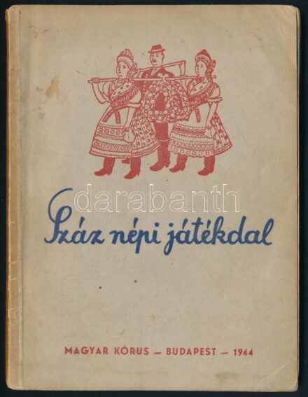 Kerényi György: Száz népi játékdal. Bp., 1944, Magyar Kórus. Laczkovich Piroska rajzaival. Kiadói papírkötés, kissé foltos borítóval. '92. sz. Csanád Cserkészcsapat' bélyegzővel.