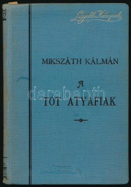 Mikszáth Kálmán: A tót atyafiak. (Elbeszélések és rajzok róluk). Legjobb könyvek. Bp.,[1898],Légrády, 163+1 p. Negyedik kiadás. Kiadói, festett, aranyozott egészvászon-kötés, jó állapotban.