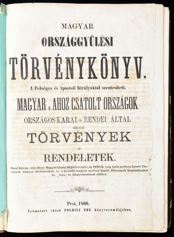 Magyar Országgyűlési Törvénykönyv. Első részlet. Pest, 1866, Poldini Ede. Félvászon kötés, gerincnél szakadt, dohos, kopottas állapotban.