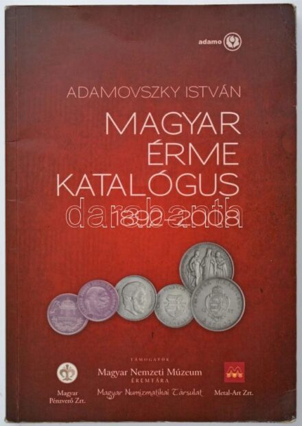 Adamovszky István: Magyar Érme Katalógus 1892-2008. Budapest Adamo, 2008. I. kiadás. Használt állapotban.