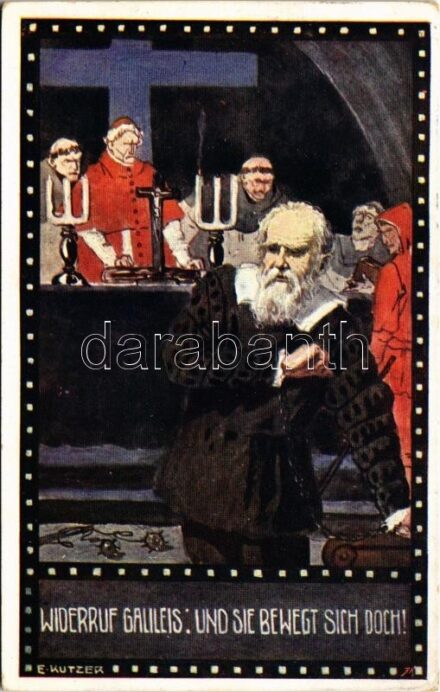 1911 Widerruf Galileis 'Und sie bewegt sich doch!' Im Zeichen der Religion (Zehn Künstlerpostkarten) Nr. 9. s: E. Kutzer (EK)