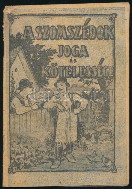 Dr. Kayos György: A szomszédok joga és kotelességei. Az Igazság c. folyóirat ajándék füzete. Bp., én. (cca 1930), Általános Nyomda, 30 p. A borító Jeney Jenő Béla (1874-1950) festőművész, grafikus, illusztrátor, karikaturista