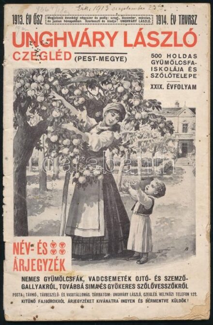 1913 Czegléd, Unghváry László gyümölcsfaiskolája és szőlőtelepe 1913. év őszi és 1914. évi tavaszi név- és árjegyzéke. Bp., Posner-ny., 72 p. Szövegközti illusztrációkkal. Papírkötésben, kissé sérült, kissé foltos