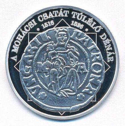 DN 'A magyar nemzet pénzérméi - A mohácsi csatát túlélő dénár 1516-1526' Ag emlékérem, tanúsítvánnyal (10,37g/0.999/35mm) T:PP