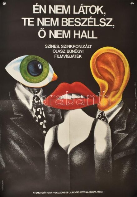 1973 Kálmánchey Zoltán (1942-): Én nem látok, te nem beszélsz, ő nem hall, filmplakát, MOKÉP, hajtott, 56,5×38 cm
